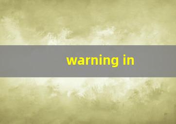 warning in